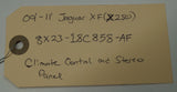 2009 - 2011 Jaguar XF (X250) Climate/Stereo Control Panel | Part # - 8X23-18C858-AF